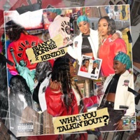 What You Talkin Bout? - Single - Bianca Bonnie & Kenzo B