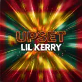 Lil Kerry - Upset