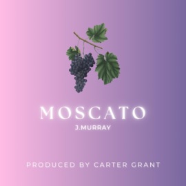 Moscato (feat. J. Murray) Carter Grant