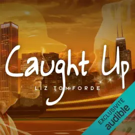 Caught Up (French Edition): Chicago, The Windy City, Vol. 3