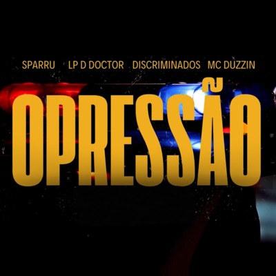 Opressão (feat. Lp D'Doctor, MC Duzzin & Discriminados) - Single