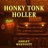 Honky Tonk Holler
