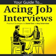 Your Guide to Acing Job Interviews - Nathaniel Hart