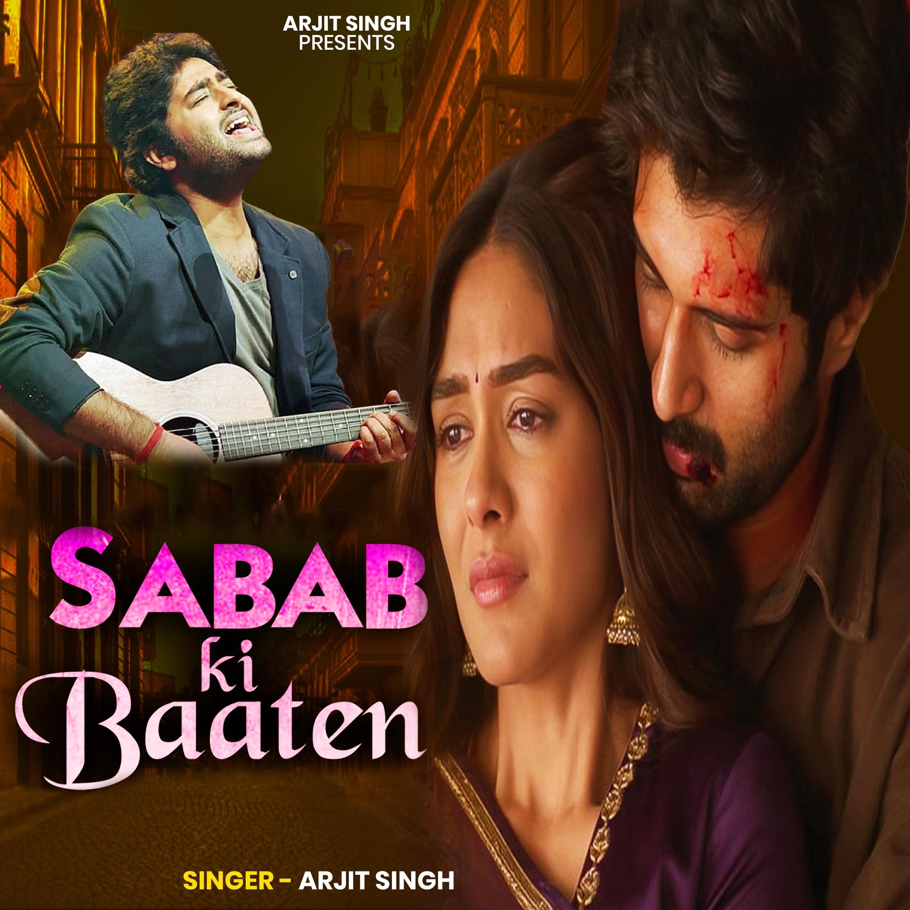 Arjit Singh | Sabab Ki Baaten | शबाब की बातें | Hindi Song - Single