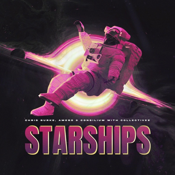 Starships (with CollectiveZ) [feat. CollectiveZ] - Single