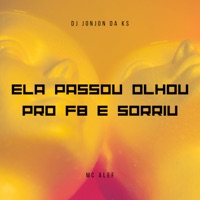Elas Passou Olhou pro Fb e Sorriu - Single - DJ JONJON DA KS, DJ MURILO DA KELSON, Mc Aleff & Deusas do Funk