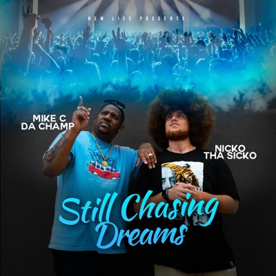 Still Chasing Dreams (feat. Mike C da Champ) - Single