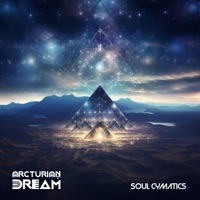Soul Cymatics - Single - Arcturian Dream