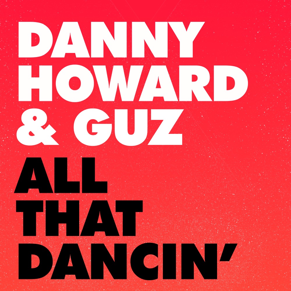 Обложка альбома «All That Dancin' - Single» — Danny Howard & Guz
