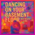 Dancing On Your Basement Floor