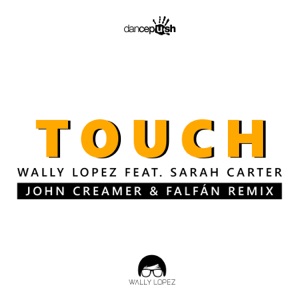 Touch (feat. Sarah Carter) [John Creamer & FALFÁN Remix]