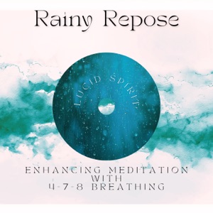 Rainy Repose: Enhancing Meditation with 4-7-8 Breathing