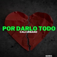 POR DARLO TODO - Single - Caliurbano