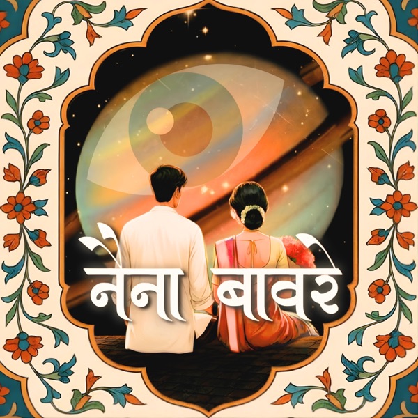 NAINA BAWRE (feat. JATIN LIMBAD)