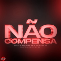 Não Compensa (feat. DJ JUNIN DA ZO) - Single - Mc ZL, Mc Guel Sp & MC SASA ZN