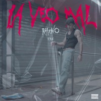 La Veo Mal - Single - Rhino & YXC