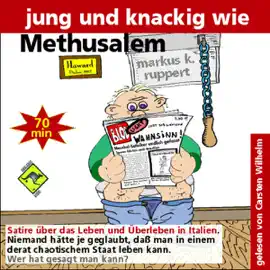 Jung und knackig wie Methusalem