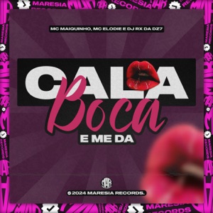 Cala a Boca e Me Da