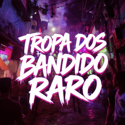 Tropa dos Bandido Raro - Single