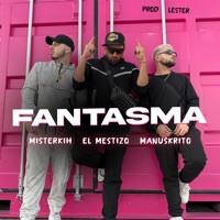 Fantasma - Single - El Mestizo, Misterkih, Manuskrito & Lester