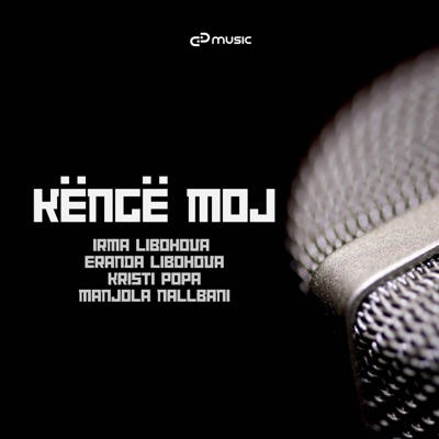 Këngë Moj (feat. Eranda Libohova, Kristi Popa & Manjola Nallbani) - Single