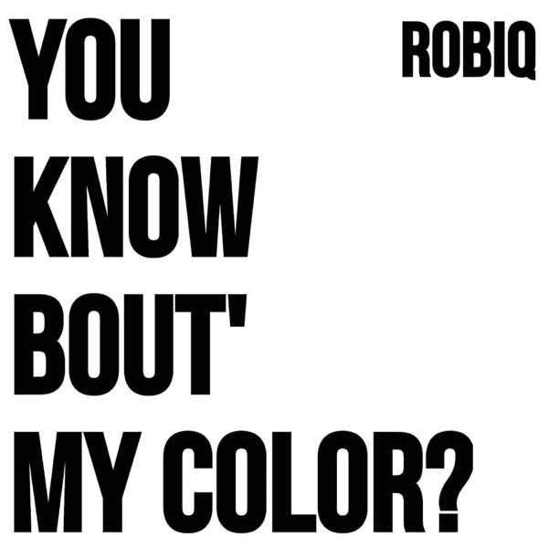 You know bout' my color?