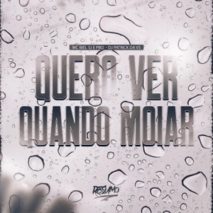 Quero Ver Quando Moiar