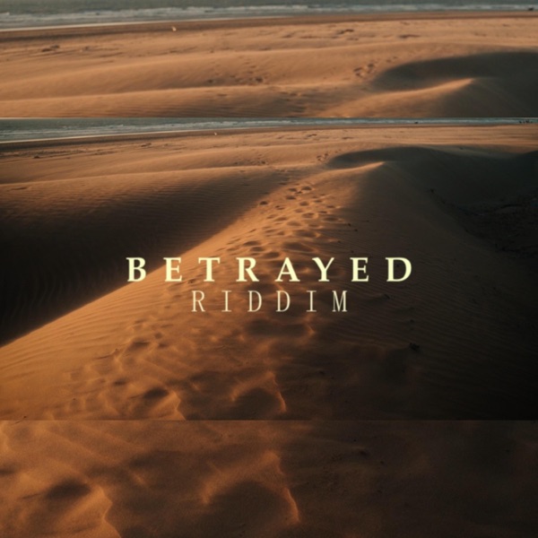 Betrayed Riddim