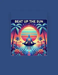 Poslechněte si interpreta Beat Up The Sun, sledujte hudební videa, přečtěte si životopis, podívejte se na data turné a další informace.