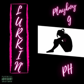 LURKIN' (feat. Playboy G) PH Chosen