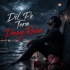 Icon Dil Pe Tera Daag Raha - Single