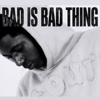 Bad Is a Bad Thing - Single
