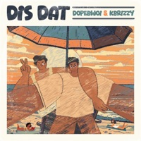 Dis Dat - Single - Dopebwoi & Kbrizzy