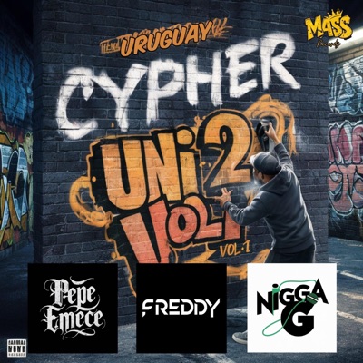Cypher Uni2 vol.1 Uruguay (feat. Freddy & NiggaG) - Single