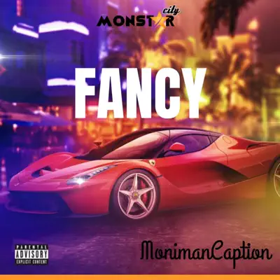 Listen to Fancy (feat. moniman caption) - Single by city monstar