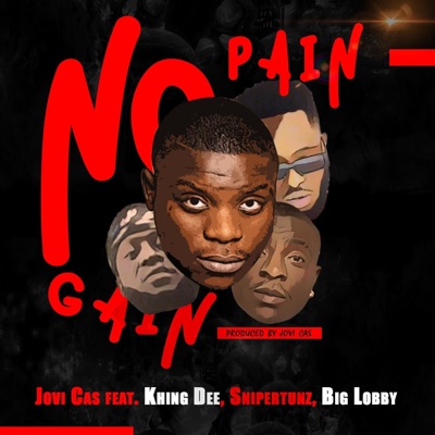 No Pain No Gain (feat. Khing Dee, Big Lobby & Snipertunz) - Single