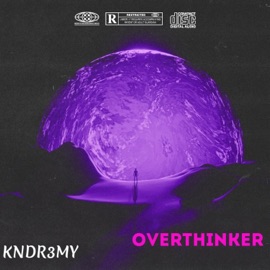Overthinker (feat. ThaKidDev) KNDR3MY