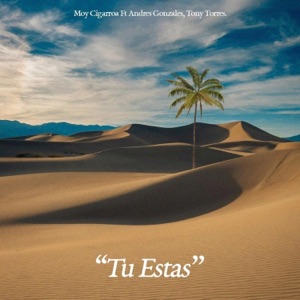 Tú Estás (feat. Tony Torres, Andrés Gonzalez & Algo Mas Worship)