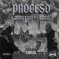 PROCESO (feat. ZeroTwo) - Single - Lexx
