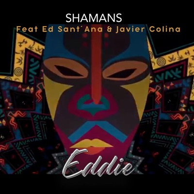 Shamans (feat. Ed Sant'Ana & Javier Colina) - Single