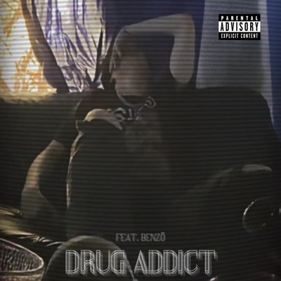 Drug Addict (feat. BENZÖ) - Single