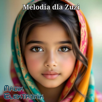 Melodia dla Zuzi (Digital Cover by Magik Elektronik) - Magik Elektronik Cover Art