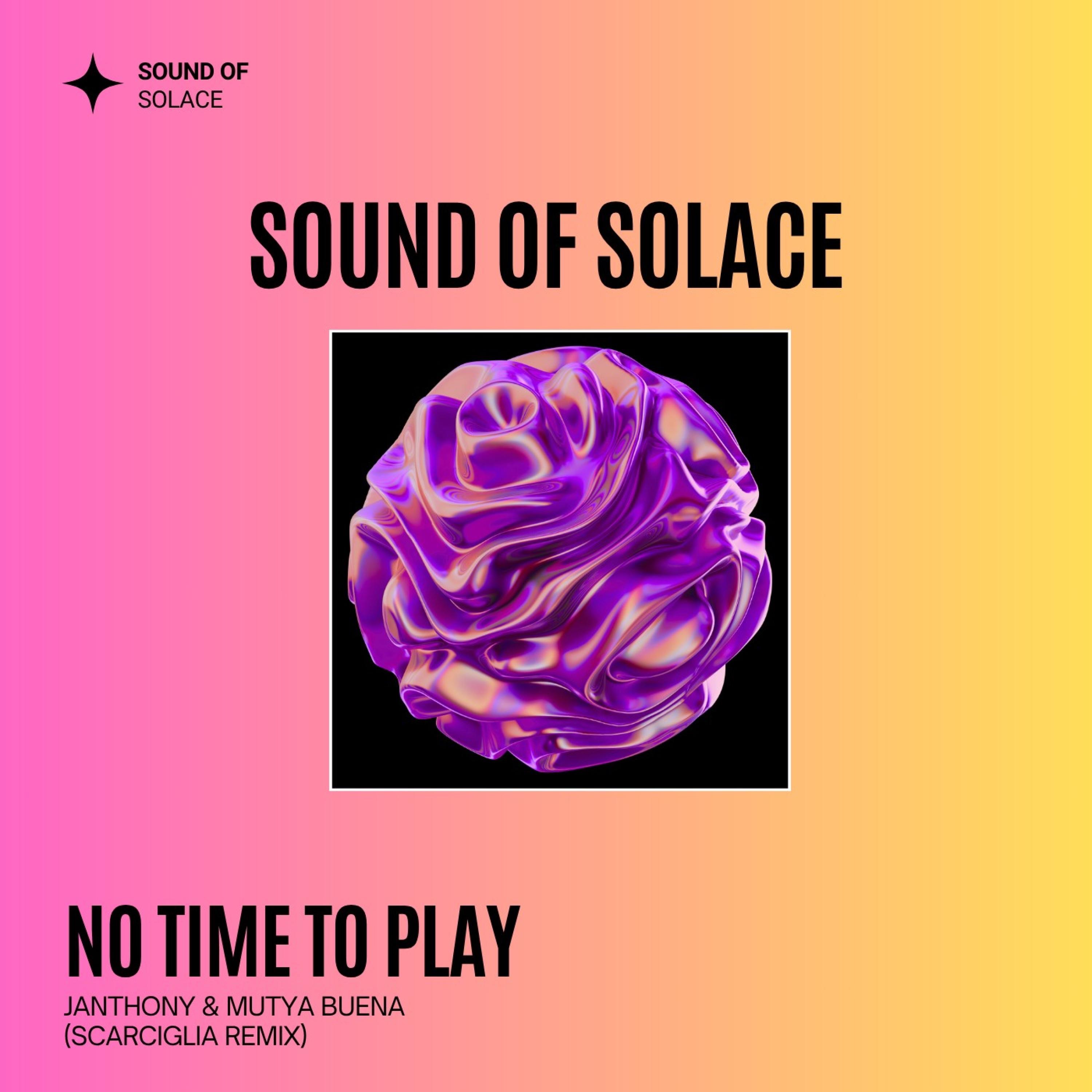 No Time to Play (Scarciglia Remix) - Single
