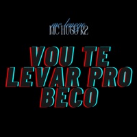 Te Leva pro Beco - Single - Mc Lenego, MCLenego & MC Hugo R2