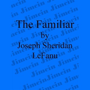 The Familiar (Unabridged)