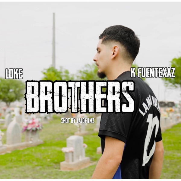 Brothers (feat. K Fuentexaz)