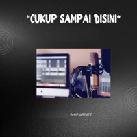 CUKUP SAMPAI DISINI (feat. Fahmy, Diika & Bhiiem) - Single - Bhiiembeatz