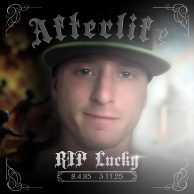 Afterlife: RIP Lucky (feat. Lucky)