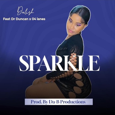 SPARKLE (feat. Dalish, 04 Lanes & Dr Duncan) - Single
