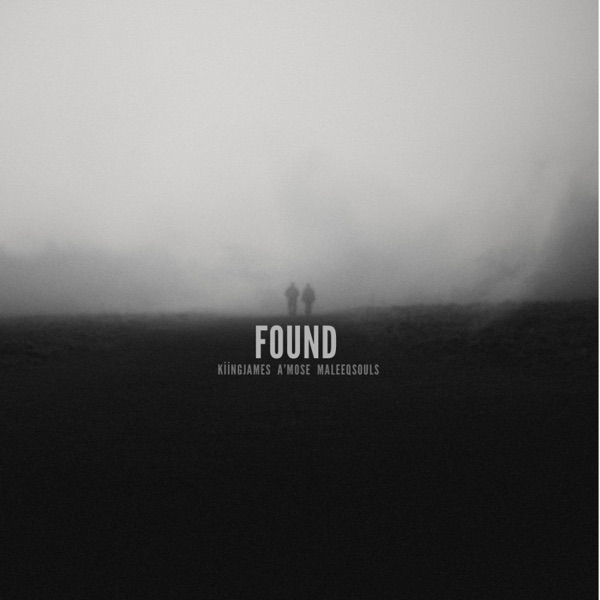 Found (feat. A Mose & Maleeq Souls)